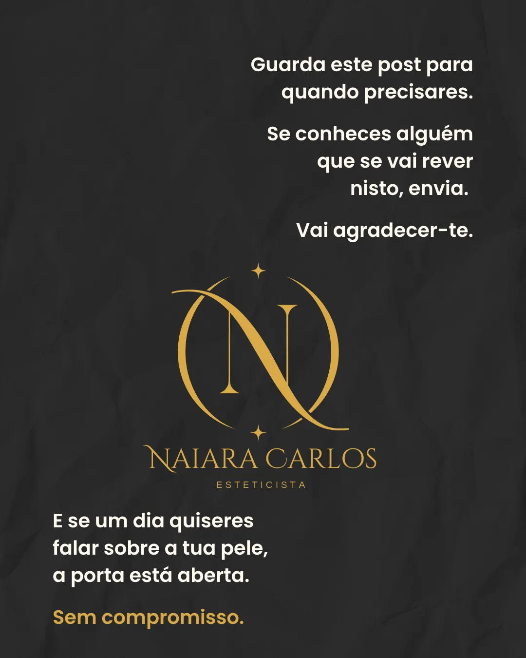Cartão de fecho da Naiara Carlos Estética Avançada: se um dia quiseres falar sobre a tua pele, a porta está aberta, sem compromisso