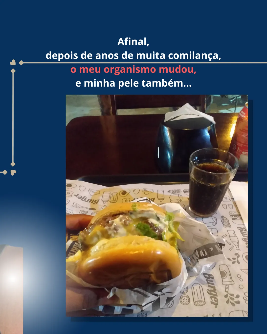 Hambúrguer e refrigerante: o tipo de refeição que fez parte da rotina durante anos
