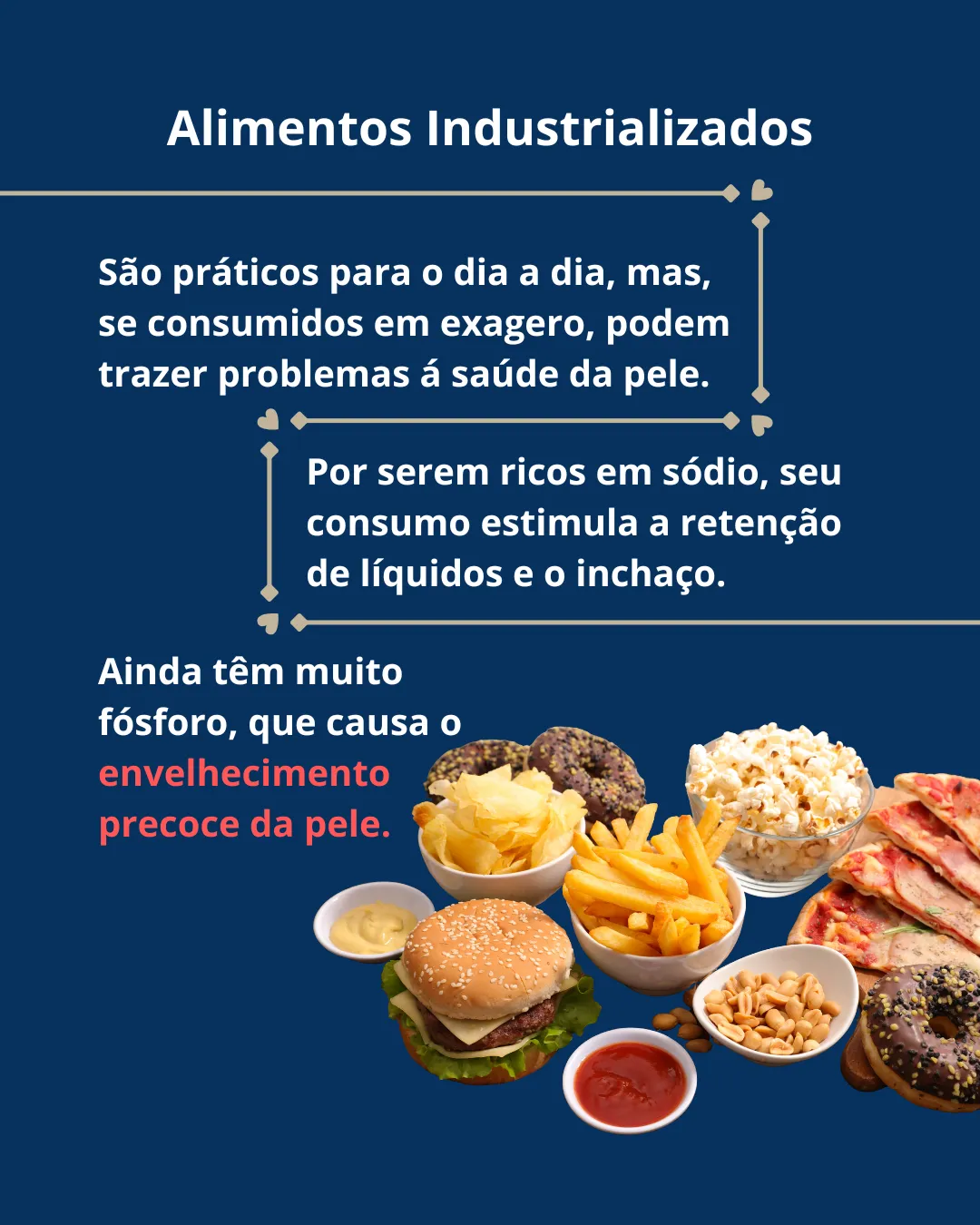 Alimentos industrializados: o excesso de sódio favorece a retenção de líquidos e o inchaço