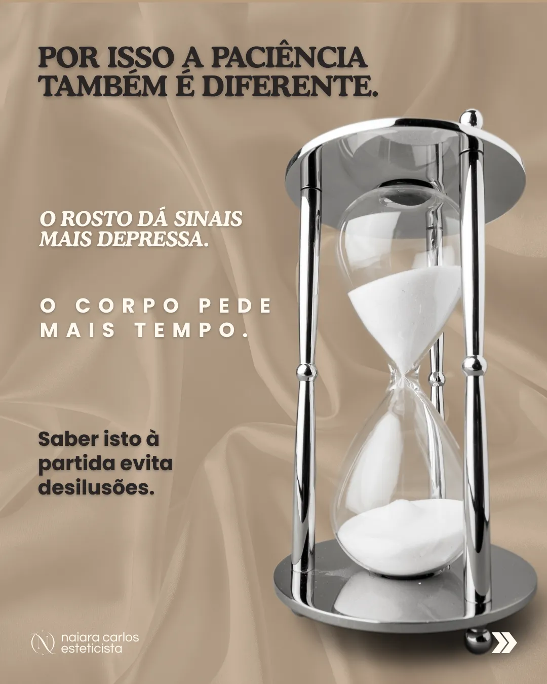 Ampulheta: a paciência também é diferente, o rosto dá sinais mais depressa e o corpo pede mais tempo, e saber isto à partida evita desilusões