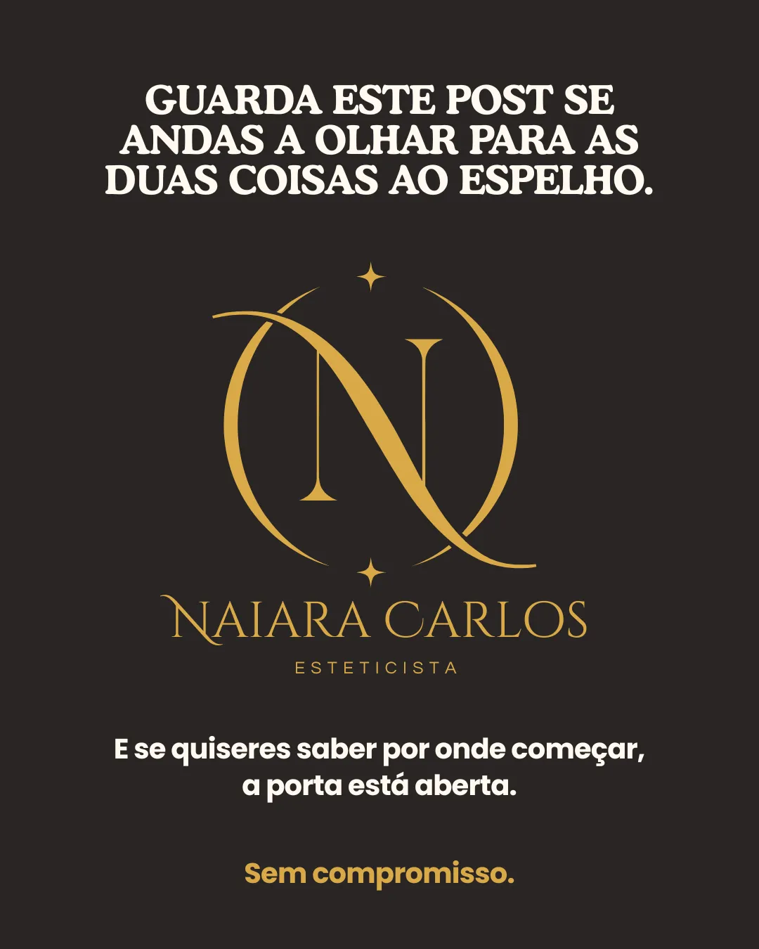 Cartão de fecho da Naiara Carlos Estética Avançada: se quiseres saber por onde começar, a porta está aberta, sem compromisso