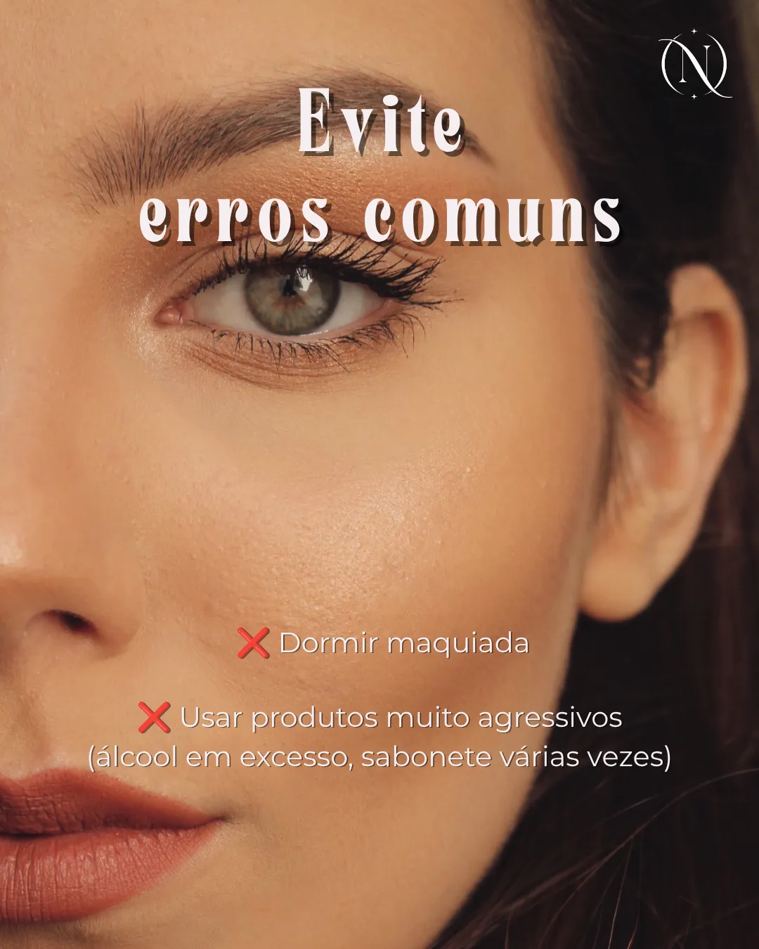 Erros comuns a evitar: dormir maquilhada e usar produtos demasiado agressivos