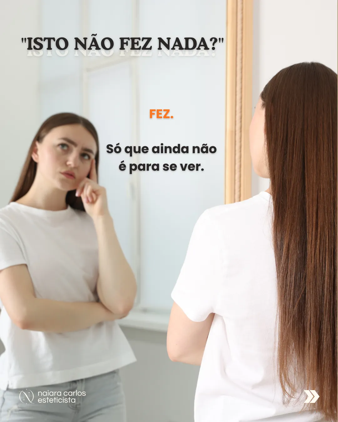 Mulher a olhar-se ao espelho com dúvida, a mão junto ao rosto: "isto não fez nada?" Fez, só que ainda não é para se ver